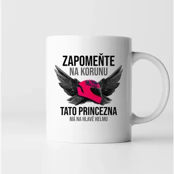 Žertovný předmět Zapomeňte na korunu - tato princezna má na hlavě helmu - hrnek