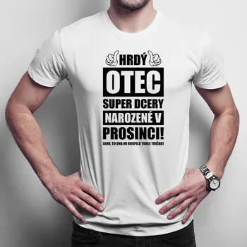 Žertovný předmět Hrdý otec super dcery narozené v prosinci - pánské tričko s potiskem