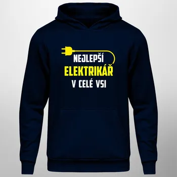 Žertovný předmět Nejlepší elektrikář v celé vsi - pánská mikina s potiskem