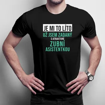 Žertovný předmět Zadaný s atraktivní zubní asistentkou - pánské tričko s potiskem