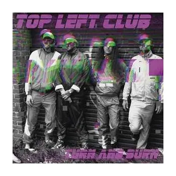 Zahraniční hudba LP Top Left Club: Tunr And Burn 2023