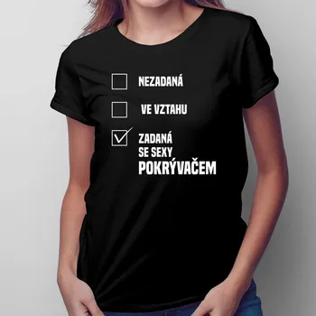 Žertovný předmět Zadaná se sexy pokrývačem - dámské tričko s potiskem