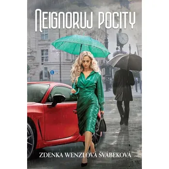 Kniha Neignoruj pocity - Zdenka Wenzlová Švábeková (E-Kniha)