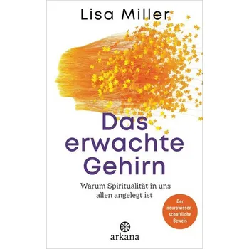 Das erwachte Gehirn - Miller, Lisa