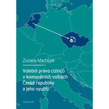 Kniha Volební právo cizinců v komunálních volbách České republiky a jeho využití
