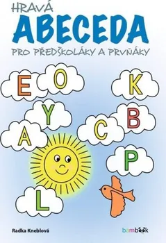 Český jazyk Hravá abeceda pro předškoláky a prvňáky - Radka Kneblová (2023, brožovaná)
