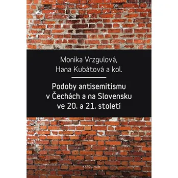 Kniha Podoby antisemitismu v Čechách a na Slovensku v 20. a 21. století