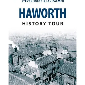 Cizojazyčná kniha Haworth History Tour - Wood, Steven a Palmer, Ian