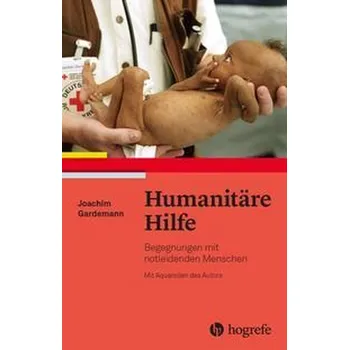 Humanitäre Hilfe - Gardemann, Joachim