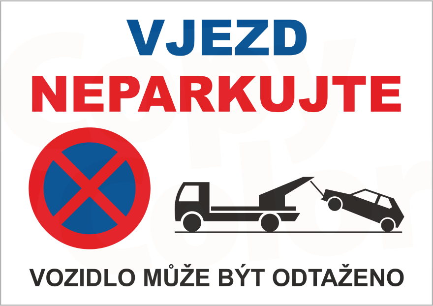 NEPARKOVAT - VJEZD - Cedule s piktogramem a textem