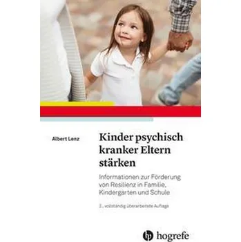 Kinder psychisch kranker Eltern stärken - Lenz, Albert [DE] (2022, Měkká, Hogrefe Verlag GmbH + Co.)