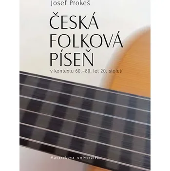 Kniha Česká folková píseň v kontextu 60.–80. let 20. století