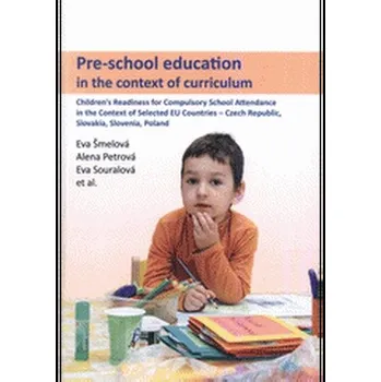 Pre-school education in the context of curriculum - Eva Šmelová