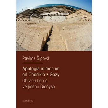 Kniha Apologia mimorum od Chorikia z Gazy. Obrana herců ve jménu Dionýsa.