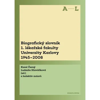 Kniha Biografický slovník 1. lékařské fakulty Univerzity Karlovy 1945–2008. 1. svazek A–L.