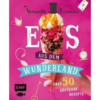 Eis aus dem Wunderland - Münz, Matthias