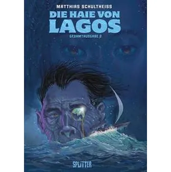 Komiks pro dospělé Die Haie von Lagos Gesamtausgabe: Zweiter Zyklus - Schultheiss, Matthias