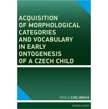 Kniha Acquisition of morphological categories and vocabulary in early ontogenesis of Czech child