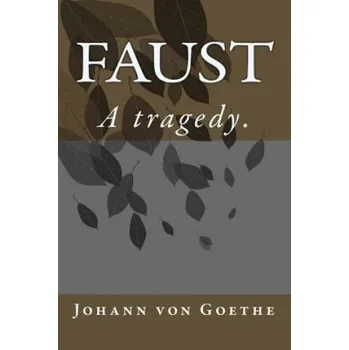 Kniha Faust: A tragedy. – Johann Wolfgang Goethe (EN)