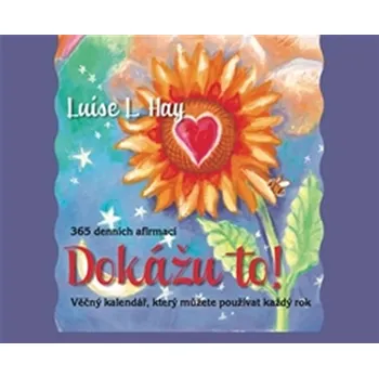 Dokážu to!: 365 denních afirmací -…