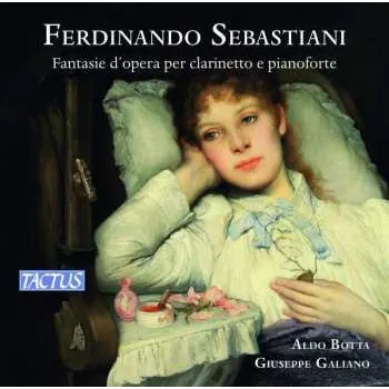 Zahraniční hudba CD Ferdinando Sebastiani: Opern-fantasien Für Klarinette & Klavier 2023