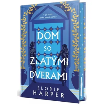 Dom so zlatými dverami - Elodie Harper