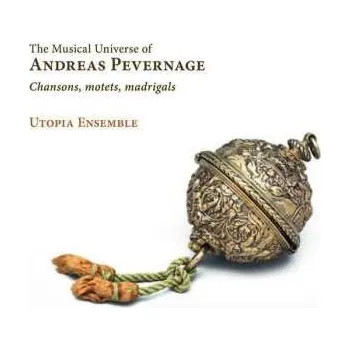 Zahraniční hudba CD Utopia Ensemble: The Musical Universe Of Andreas Pevernage, Chansons, Motets, Madrigals 2021