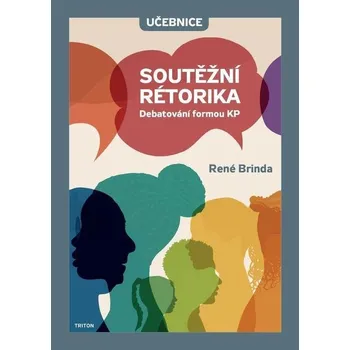 Kniha Soutěžní rétorika - Debatování formou KP - Učebnice - René Brinda (E-Kniha)