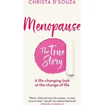 Menopause: the true story - D'Souza, Christa