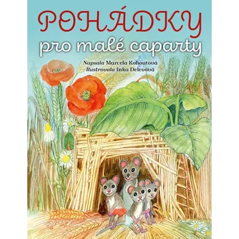 Pohádka Pohádky pro malé caparty - Marcela Kohoutová (2023, pevná)