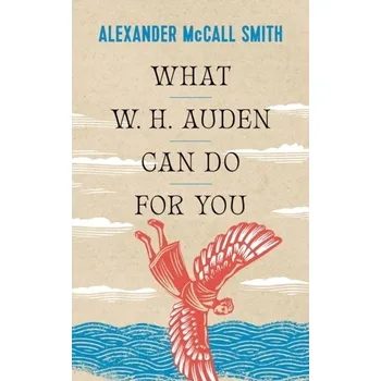 Anglický jazyk What W. H. Auden Can Do for You - Alexander McCall Smith
