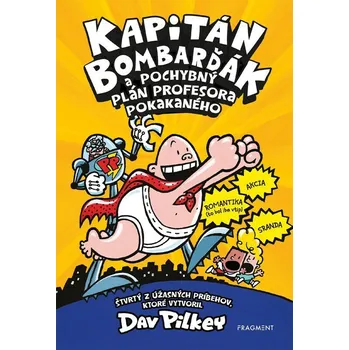 Pohádka Kapitán Bombarďák 4: Kapitán Bombarďák a pochybný plán profesora Pokakaného - Dav Pilkey [SK] (2023, pevná)