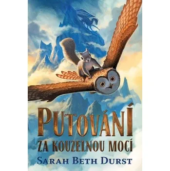 Putování za kouzelnou mocí - Sarah Beth…