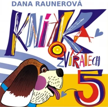 Pohádka Knížka o zvířatech 5.díl, Dana Raunerová