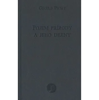 Pojem prírody a jeho dejiny - Georg Picht