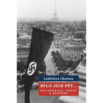 Literární biografie Bylo jich pět... - Ladislava Chateau