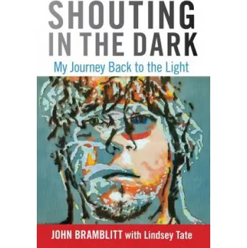 Shouting in the Dark – John Bramblitt,Lindsey Tate,Katherine Latshaw (EN)