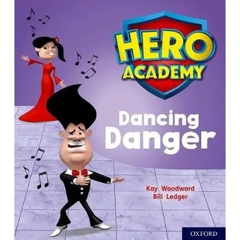 Cizí jazyk Hero Academy: Oxford Level 6, Orange Book Band: Dancing Danger - Woodward, Kay