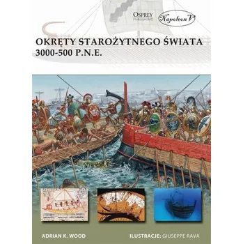 Okręty starożytnego świata 3000-500 p.n.e. - Adrian K. Wood