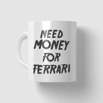 Hrnek - Need money for Ferrari