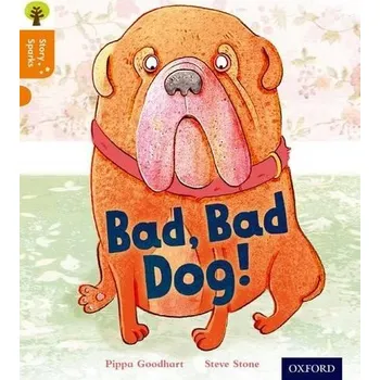 Anglický jazyk Oxford Reading Tree Story Sparks: Oxford Level 6: Bad, Bad Dog - Goodhart, Pippa