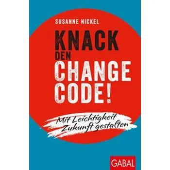Osobní rozvoj Knack den Change-Code! - Nickel, Susanne