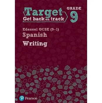 Cizí jazyk Target Grade 9 Writing Edexcel GCSE (9-1) Spanish Workbook