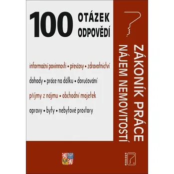 100 otázek a odpovědí Zákoník práce po novele, Nájem nemovitostí - Eva Dandová, Jana Drexlerová, Richard W. Fetter, Vladimír Hruška, Ladislav Jouza, Eva Sedláková