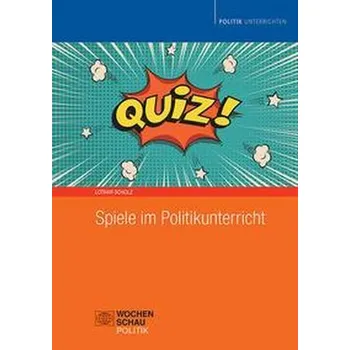 Spiele im Politikunterricht - Scholz, Lothar