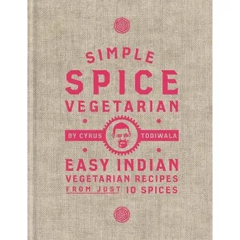 Simple Spice Vegetarian - Todiwala, Cyrus