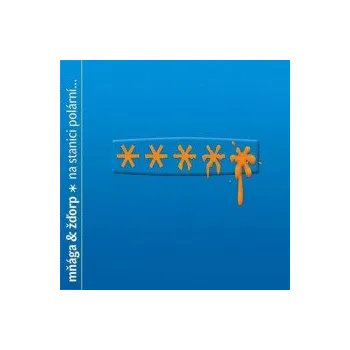 Zahraniční hudba Na stanici polární - Mňága a Žďorp [CD]
