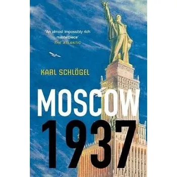Cizojazyčná kniha Moscow, 1937 - Schlogel, Karl (European University of Viadrina)
