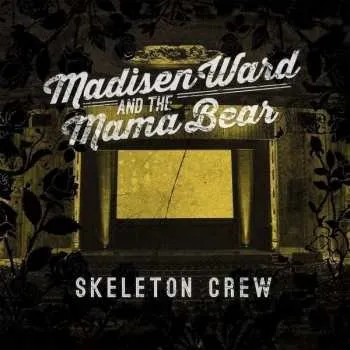 Zahraniční hudba CD Madisen Ward And The Mama Bear: Skeleton Crew 2015