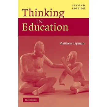Thinking in Education – Matthew Lipman (EN)